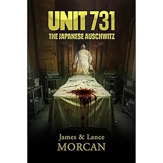 Unit 731: The Japanese Auschwitz