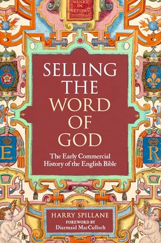 Selling the Word of God: The Early Commercial History of the English Bible (Hardcover)