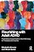 Flourishing with Adult ADHD by Elizabeth Ahmann