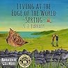 Living at the Edge of the World - Spring