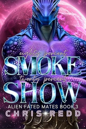 80% Smoke 20% Show: Alien Fated Mates (Kindle Edition)