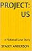 Project: Us: A Pickleball L...