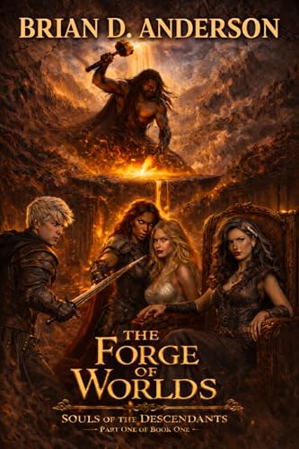 Souls of the Descendants - Book One (Part One): The Forge of Worlds