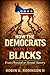 How The Democrats Won The Blacks: From Physical to Mental Slavery