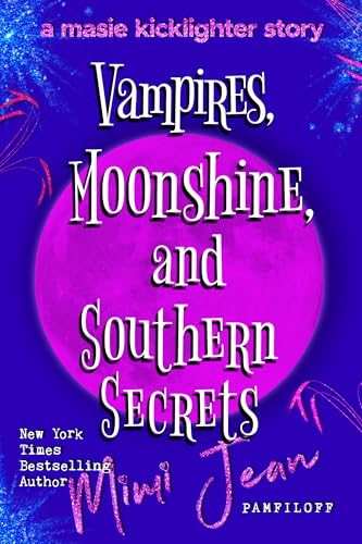 Vampires, Moonshine, and Southern Secrets (Masie Kicklighter Book 2)