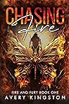 Chasing Fire (Fire and Fury, #1)