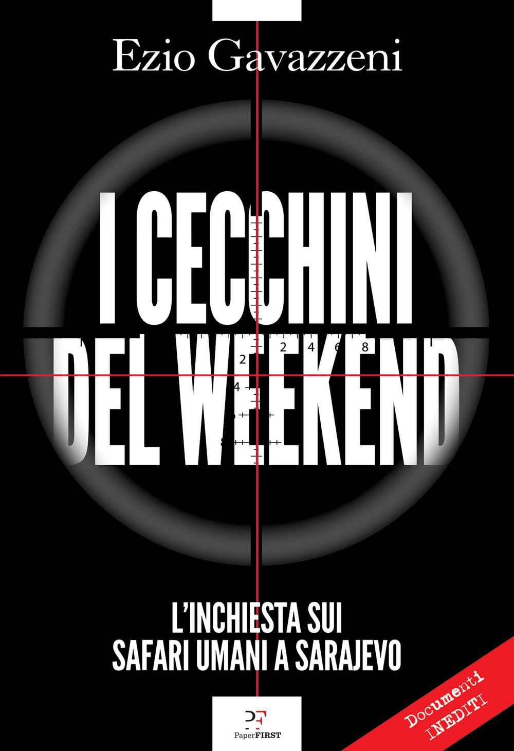 I cecchini del weekend: L'inchiesta sui safari umani a Sarajevo (Paperback)