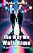 The Way We Walk Home: A Que...