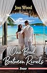 One Bed Between Rivals (Passport to Paradise Book 1000) One Bed Between Rivals (Passport to Paradise Book 1000)