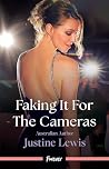 Faking It for the Cameras by Justine Lewis