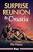 Surprise Reunion In Croatia (Passport to Paradise Book 1000)