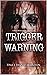 Trigger Warning
