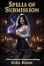 Spells of Submission: A Dar...
