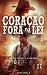 Coração fora da lei  by Aline Bulla
