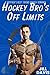 Hockey Bro's Off Limits - A...