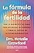 La fórmula de la fertilidad / The Fertility Formula (Spanish Edition)