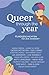 Queer through the Year: Kurzgeschichten für jede Jahreszeit | 17 bunte Geschichten über Liebe, Magie, Freundschaft und Mehr! Aus den Genres Romance, SciFi und Fantasy (German Edition)