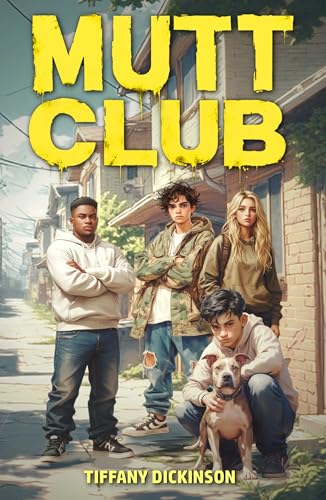 Mutt Club: A group of misfit teenagers finds that saving a group of dogs from dog fighting may just be the way to save themselves. (Kindle Edition)