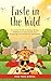 Taste in the Wild by NIRA PADA BISWAS