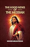 The Good News of the Messiah by Hegumen Abraam Sleman
