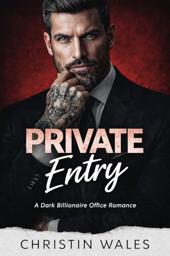 Private Entry : A Dark Billionaire Office Romance (Kindle Edition)