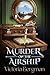 Murder on the Airship by Victoria Bergman