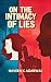ON THE INTIMACY OF LIES