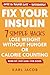 Fix Your Insulin: 7 Simple ...