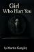 Girl Who Hurt You