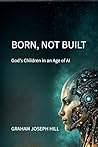 Born, Not Built: ...