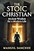 The Stoic Christian by Manuel Sánchez
