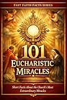 101 Eucharistic M...
