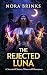 THE REJECTED LUNA by Nora Brinks