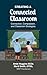 Creating A Connected Classroom: Connection, Compassion & Classroom Strategies