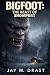 BIGFOOT by Jay M. Drast