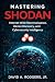Mastering Shodan: Internet-...
