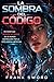 La Sombra del Código: Un am...