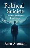 Political Suicide: An Inward Journey for Redemption Political Suicide: An Inward Journey for Redemption