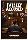 Falsely Accused: When Innocence is on Trial