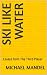 Ski Like Water by Michael Mandel