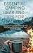 ESSENTIAL CAMPING GEAR AND ...