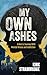 My Own Ashes