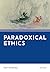 Paradoxical Ethics