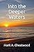 Into the Deeper Waters