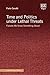 Time and Politics under Lethal Threats: Futures We Know Something About (Elgar Political Theory series)