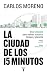 La ciudad de los 15 minutos: Una solución para recuperar nuestro tiempo y nuestro planeta