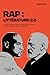 Rap : littérature 2.0: De Victor Hugo à Booba, de Baudelaire à Dinos : un dialogue pour repenser l’écriture.