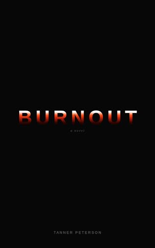 BURNOUT: A Novel (Kindle Edition)