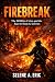 Firebreak: The Wildfire Cri...