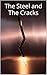 The Steel and The Cracks: A...